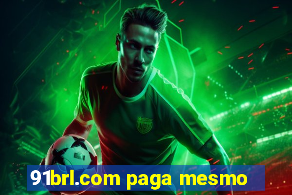 91brl.com paga mesmo